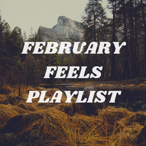 PLAYLIST: Caroline's February Feels